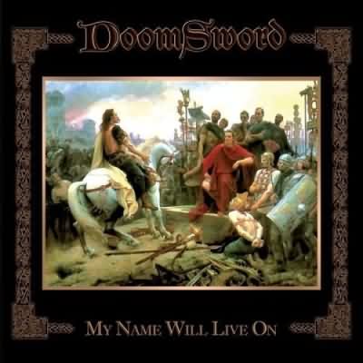 DoomSword: "My Name Will Live On" – 2007
